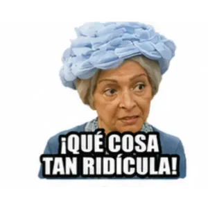 ¡QUÉ COSA TAN RIDÍCULA! - getsticker.com