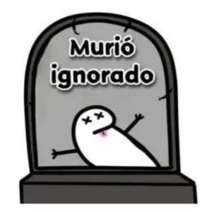 Murió ignorado - getsticker.com