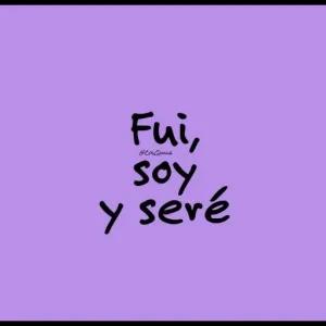 Fui, soy y seré - getsticker.com