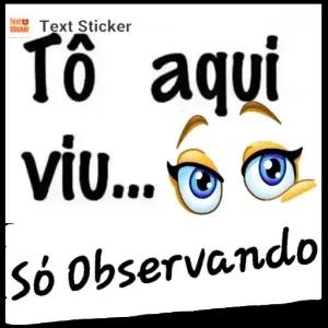 Tô aqui viu... só Observando - getsticker.com