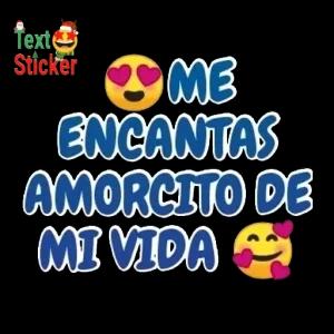 Text Sticker ME ENCANTAS AMORCITO DE MI VIDA - getsticker.com