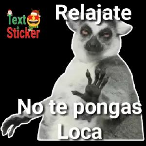 Relajate No te pongas Loca - getsticker.com