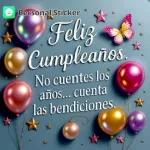 Feliz Cumpleaños. No cuentes los años... cuenta las bendiciones.
