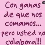 Ando como los hombres, digo una cosa y hago otra