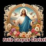 Feliz Corpus Christi