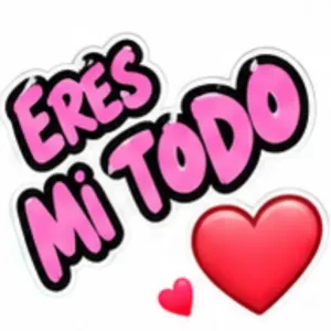 ERES Mi TODO - getsticker.com