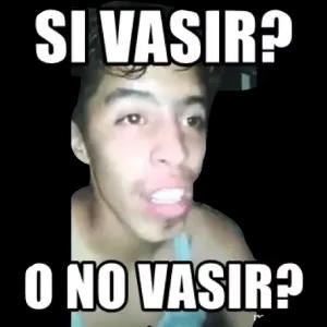 SI VASIR? O NO VASIR? - getsticker.com