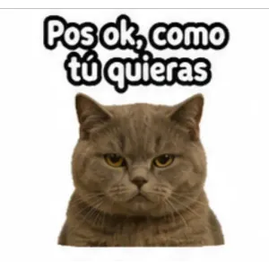 Pos ok, como tú quieras - getsticker.com
