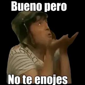 Bueno pero No te enojes - getsticker.com