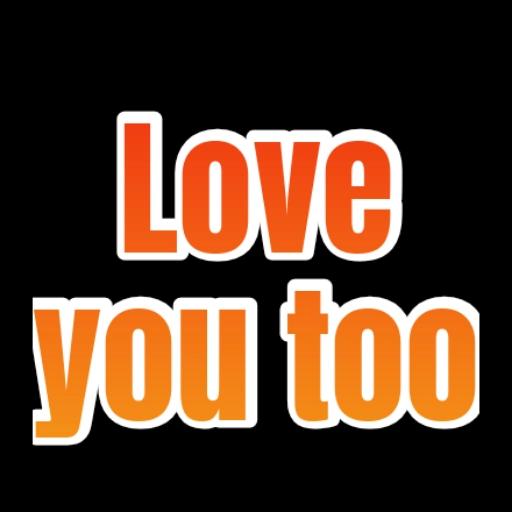 Love you too