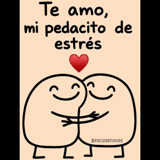 Te amo, mi pedacito de estrés