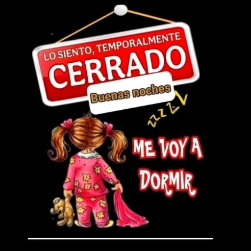 LO SIENTO, TEMPORALMENTE CERRADO Buenas noches ME VOY A DORMIR