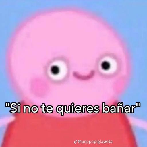 "Si no te quieres bañar"