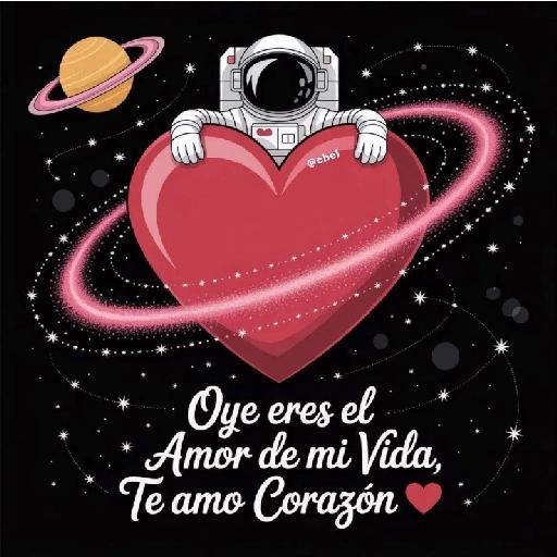 Oye eres el Amor de mi Vida, Te amo Corazón