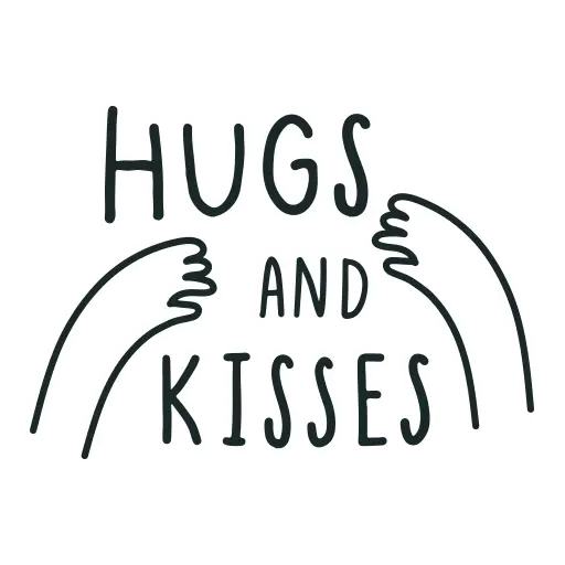 HUGS AND KISSES