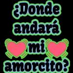 ¿Donde andará mi amorcito?
