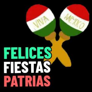 MEXICO VIVA FELICES FIESTAS PATRIAS  - getsticker.com