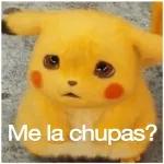 Me la chupas?