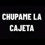 CHUPAME LA CAJETA 