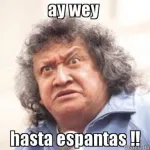 ay wey hasta espantas!!