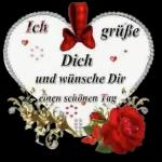 Ich
grüße
Dich
und wünsche Dir
einen schönen Tag