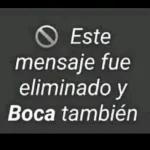 Este mensaje fue eliminado y Boca también