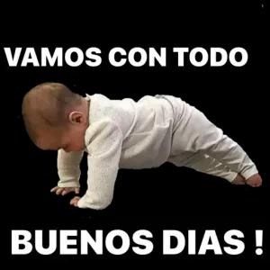 VAMOS CON TODO  BUENOS DIAS! - getsticker.com