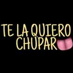 TE LA QUIERO CHUPAR 