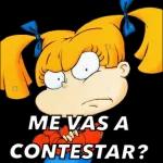 ala ME VAS A CONTESTAR?