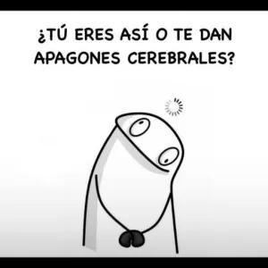 ¿TÚ ERES ASÍ O TE DAN APAGONES CEREBRALES? - getsticker.com