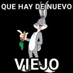 Qué hay de nuevo	viejo👴