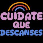 CUIDATE QUE DESCANSES