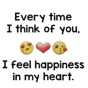 Every time I think of you, 3 I feel happiness in my heart. - getsticker.com