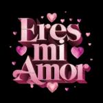 Eres mi Amor❤️