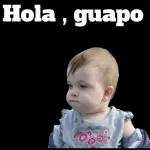 Hola, guapo