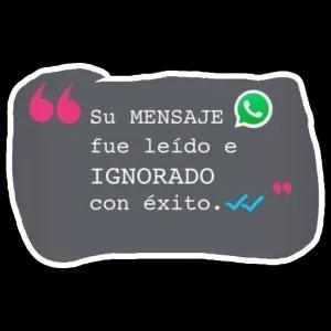Su MENSAJE fue leído e IGNORADO con éxito. - getsticker.com