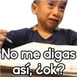 No me digas así, ¿ok?