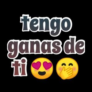 tengo ganas de ti - getsticker.com