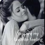 You are my favorite feeling