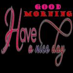 GOOD MORNING Have a nice day