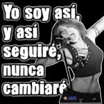 Yo soy así,y asiseguirénuncacambiare★AMN