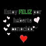 Estoy FELIZ por haberte conocido.