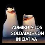 ADMIRO A LOS SOLDADOS CON INICIATIVA