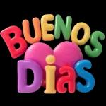BUENOS DIAS BUENOS DIAS