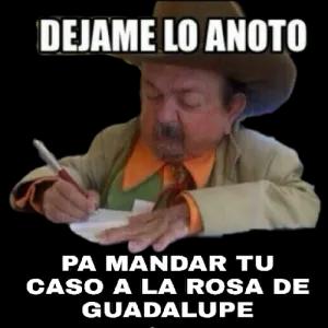 Dejame lo anoto pa mandar tu caso a la rosa de Guadalupe - getsticker.com