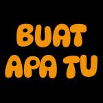 BUAT APA TU