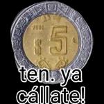 Ten. Ya cállate