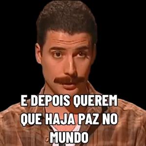 E DEPOIS QUEREM QUE HAJA PAZ NO MUNDO - getsticker.com