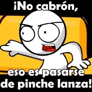 ¡No cabrón, eso es pasarse de pinche lanza! - getsticker.com