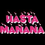 HASTA MAÑANA